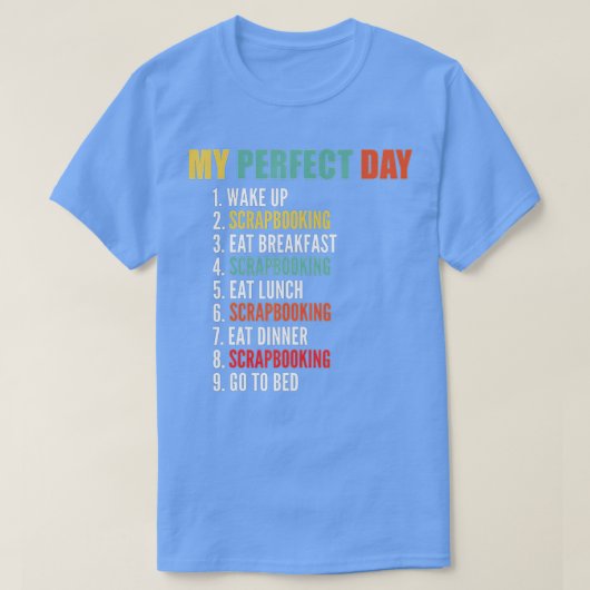 Mijn perfecte dag grappige scrapbooking t-shirt (Design voorkant)