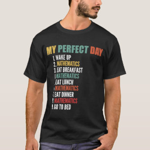 Mijn perfecte dag grappige wiskunde t-shirt