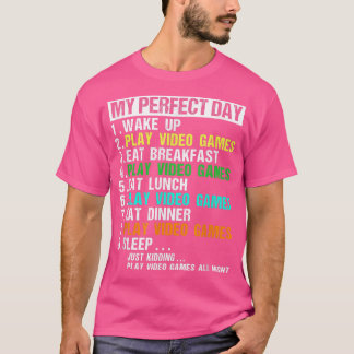 Mijn perfecte dag om de hele nacht video games te  t-shirt