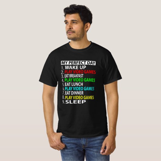 Mijn perfecte dag, speel games Funny Gift T-shirt (Voorkant volledig)