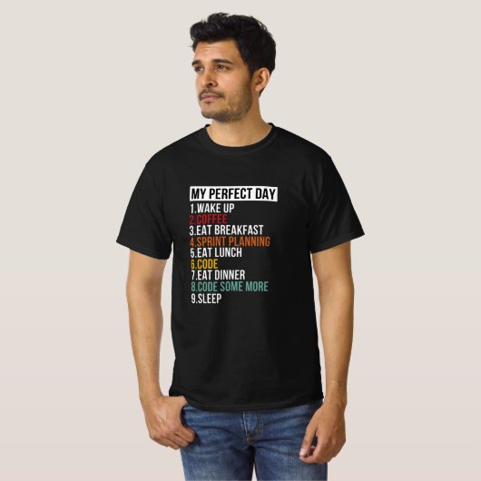 Mijn perfecte dag voor coders en programmeurs t-shirt (Voorkant volledig)