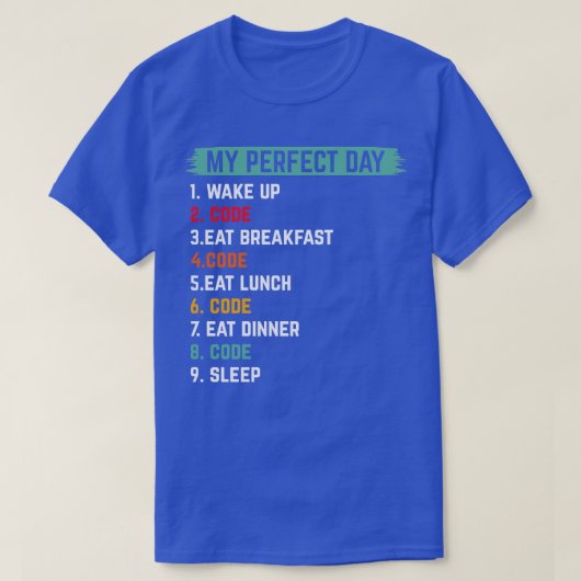 Mijn perfecte dag wake up code programmeren coderi t-shirt (Design voorkant)
