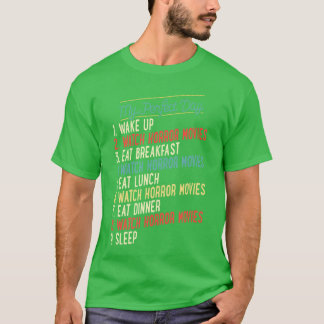 Mijn Perfecte Dag Wakker Worden Horrorfilms Kijken T-shirt