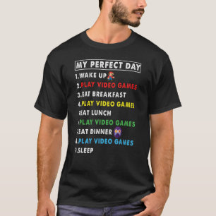 Mijn perfecte dag wordt wakker en speelt videospel t-shirt