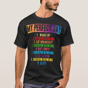Mijn perfecte eenden bowlingdag T T-shirt
