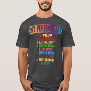 Mijn perfecte Pigeon Racing Dag 2 T-shirt