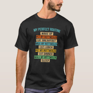 Mijn perfecte Routine Walk Mijn Rottweiler Funny R T-shirt