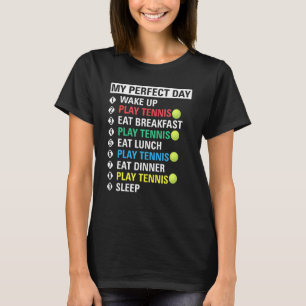 Mijn perfecte speeltennis voor de dag t-shirt