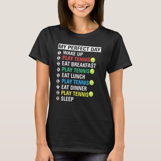 Mijn perfecte speeltennis voor de dag t-shirt (Voorkant)