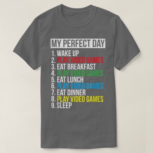Mijn perfecte videogames op de dag grappige gamer  t-shirt (Design voorkant)