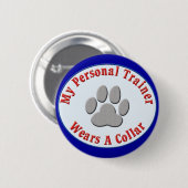 Mijn persoonlijke trainer draagt een kraag ronde button 5,7 cm (Voorkant /achterkant)