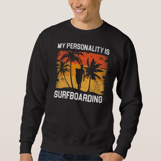Mijn persoonlijkheid is surfboarder Surfer. Trui (Voorkant)