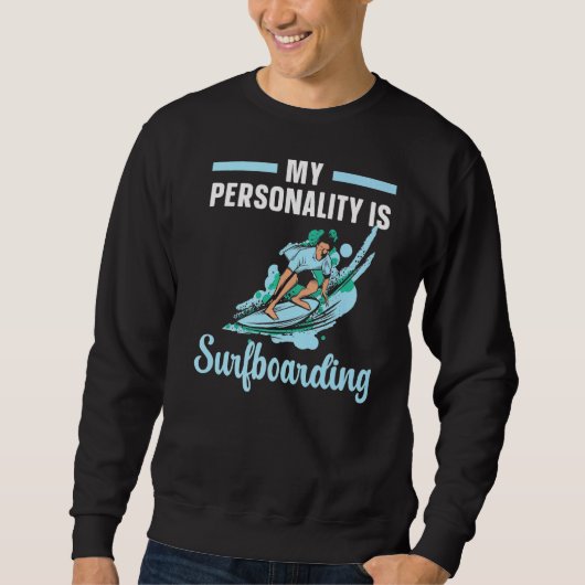 Mijn persoonlijkheid is surfboarder Surfer. Trui (Voorkant)
