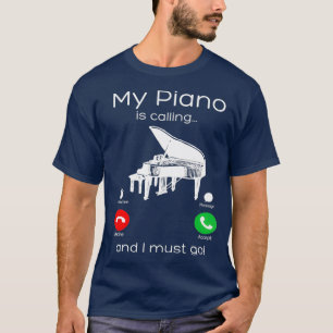 Mijn piano belt en ik moet grappig zijn. t-shirt