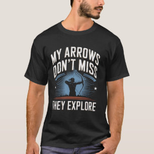 Mijn pijlen missen niet Ze verkennen grappige boog T-shirt
