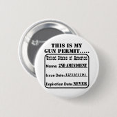 Mijn Pistool Vergunning verloopt nooit Ronde Button 5,7 Cm (Voorkant /achterkant)