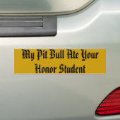 Mijn Pit Bull Ate Your Honor Student Bumpersticker (Op auto)