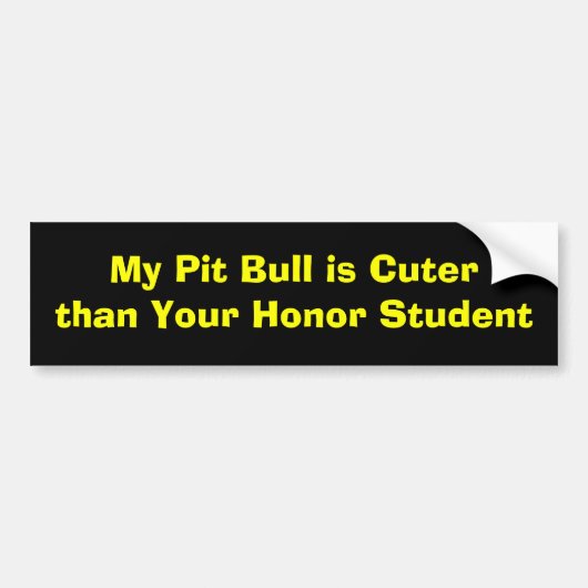 Mijn Pit Bull is Cuter dan uw Honor Student Bumpersticker (Voorkant)
