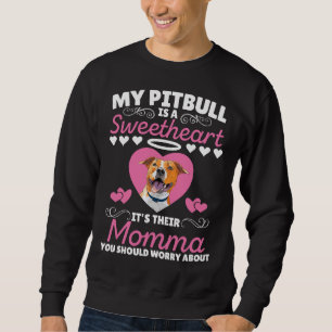 Mijn Pitbull is een liefje, hun moeder die je toon Trui