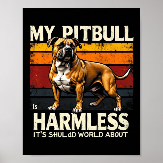 Mijn pitbull is onschadelijk  Premium Poster (Voorkant)