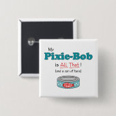 Mijn pixie-Bob is alles. Funny Kat Vierkante Button 5,1 Cm (Voorkant /achterkant)
