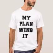 Mijn plan is improviseren t-shirt (Voorkant)