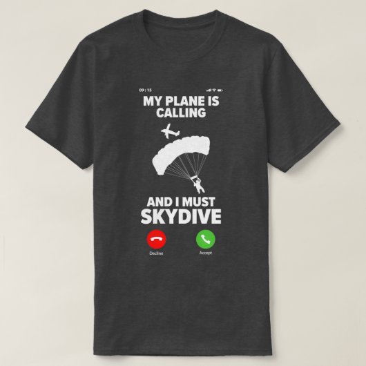 Mijn planeet belt en ik moet Skydive Skydiving heb T-shirt (Design voorkant)