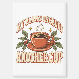 Mijn plannen omvatten nog een kopje retro koffie magneet