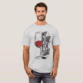 Mijn plannen voor vandaag t-shirt (Voorkant volledig)