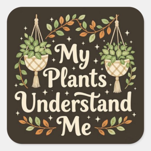 Mijn planten begrijpen me vierkante sticker (Voorkant)