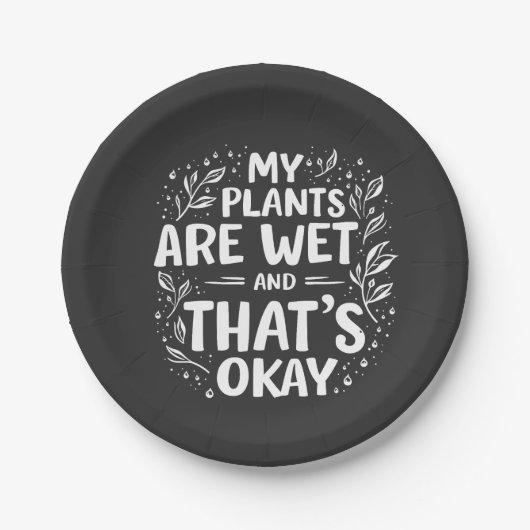 Mijn Planten zijn nat en dat is oke tuinliefhebber Papieren Bordje (Voorkant)