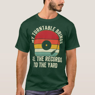 Mijn Platenspeler brengt alle platen naar de Yard T-shirt