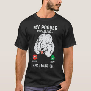 Mijn poedel die me belt, moet ik een grappig Honde T-shirt