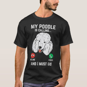 Mijn poedel die me belt, moet ik een grappig Honde T-shirt