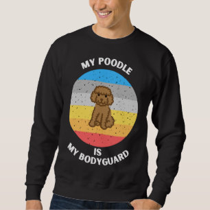 Mijn poedel is mijn lijfwacht trui