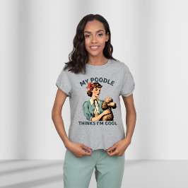 Mijn poedel vindt me cool,  t-shirt