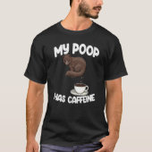 Mijn poep heeft caffine Funny Women Coffee Kopi Lu T-shirt (Voorkant)