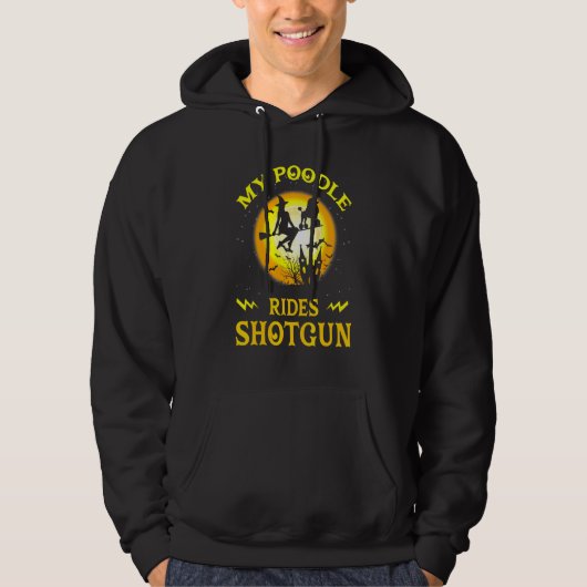 Mijn poodle Dog Rides Shotgun Witch Broom Funny Ha Hoodie (Voorkant)