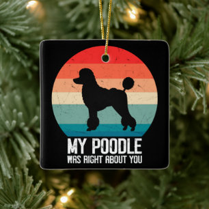 Mijn Poodle had gelijk over jou Poodle Dod Retro Keramisch Ornament