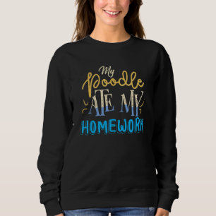 Mijn Poodle Heeft Mijn Huiswerk Opgegeten Poodle S Trui