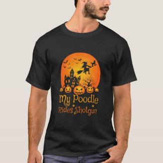 Mijn poodle Rides Shotgun Pumpkin Witch Halloween  T-shirt