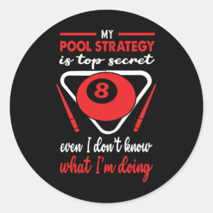 Mijn poolstrategie is zeer geheim, zelfs ik weet n ronde sticker