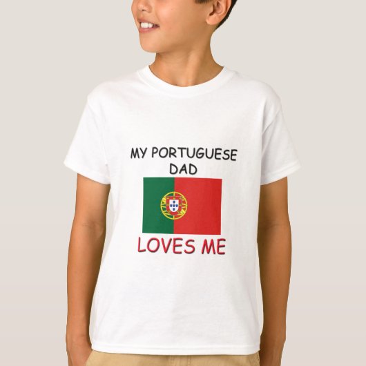 Mijn PORTUGESE DAD houdt van mij T-shirt (Voorkant)