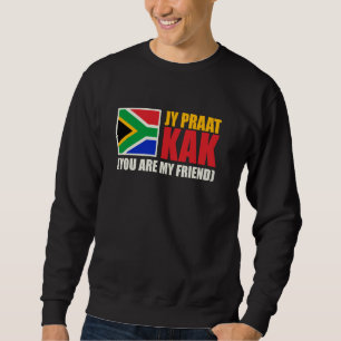 Mijn Praat Kak (You Are My Friend) Zuid-Afrika Trui