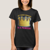 Mijn prins Charming is een prinses T-shirt (Voorkant)