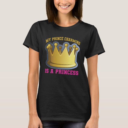 Mijn prins Charming is een prinses T-shirt (Voorkant)