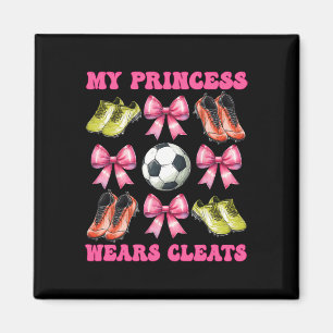 Mijn prinses draagt cleats voetbalmoeder Moederdag Magneet