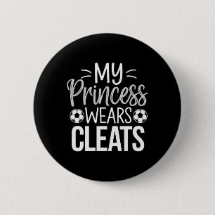 Mijn prinses draagt voetbalschoenen voetbal vader  ronde button 5,7 cm