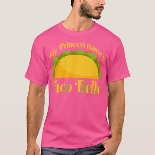 Mijn prinses heet Taco Belle Funny Taco Lover T-shirt (Voorkant)