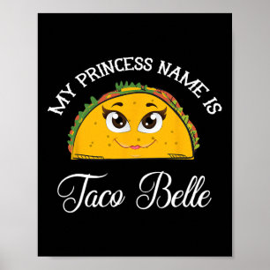 Mijn prinses naam is Taco Belle - Funny Pun Cinco  Poster